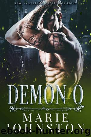 Demon Q: New Vampire Disorder, Book 8 by Marie Johnston