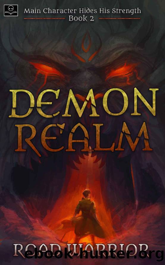 Demon Realm (Main Character hides his Strength Book 2) by Road Warrior