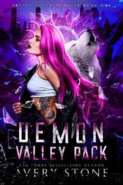 Demon Valley Pack : A Paranormal Shifter Romance (Pretty Little Monster Trilogy Book 1) by Avery Stone
