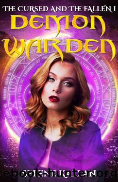Demon Warden: A Paranormal Urban Fantasy (The Cursed and the Fallen 1) by Selene Kallan