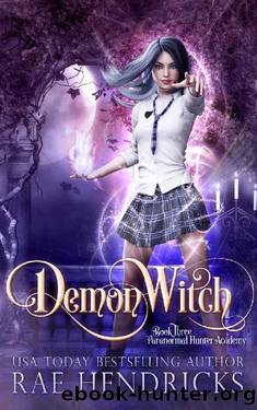 Demon Witch (Paranormal Hunter Academy Book 3) by Rae Hendricks
