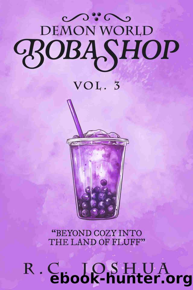 Demon World Boba Shop Book 3: A Cozy Fantasy LitRPG Series by R. C. Joshua