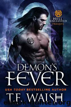 Demon's Fever (Hell Unleashed Book 1) by T.F. Walsh