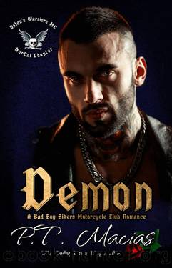 Demon: A Bad Boy Bikers Motorcycle Club Romance (Satanâs Warriors MC, NorCal Chapter Book 1) by P.T. Macias