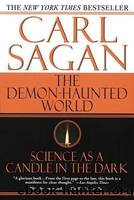 Demon-Haunted World: Science as a Candle in the Dark by Sagan Carl & Druyan Ann