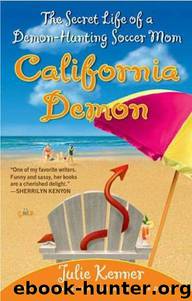 Demon-Hunting Soccer Mom 02 - California Demon by Julie Kenner
