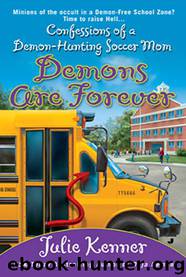 Demon-Hunting Soccer Mom 03 - Demons Are Forever by Julie Kenner
