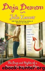 Demon-Hunting Soccer Mom 04- Deja Demon by Julie Kenner