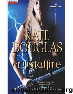 DemonSlayers 04 - Crystalfire by Kate Douglas