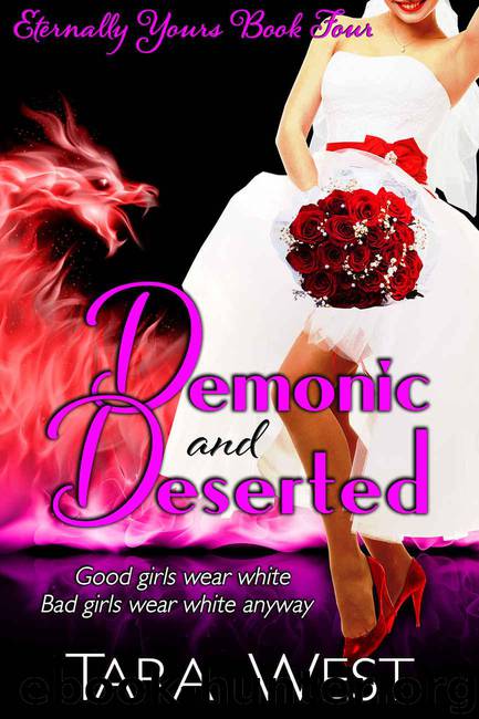 Demonic and Deserted (Eternally Yours Book 4) by West Tara