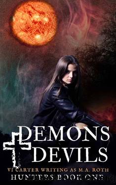 Demons & Devils: Demon Hunters by M.A. Roth & Vi Carter