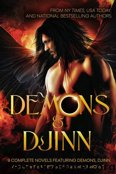 Demons & Djinn: Nine Paranormal Romance and Urban Fantasy Novels Featuring Demons, Djinn, and other Bad Boys of the Underworld by unknow