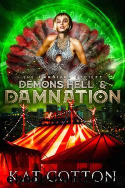 Demons, Hell & Damnation (The Carnival Society Book 3) by Kat Cotton
