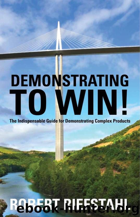 Demonstrating To WIN!: The Indispensable Guide for Demonstrating Complex Products by Robert Riefstahl