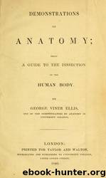 Demonstrations of anatomy : being a guide to the dissection of the human body by Francis A. Countway Library of Medicine