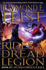Demonwar Saga 1 - Rides A Dread Legion by Raymond E Feist