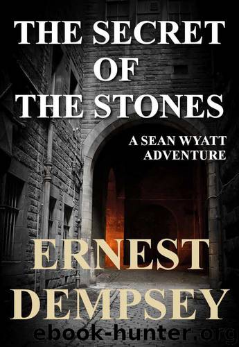 Dempsey, Ernest - Sean Wyatt 01 - The Secret of the Stones by Dempsey Ernest