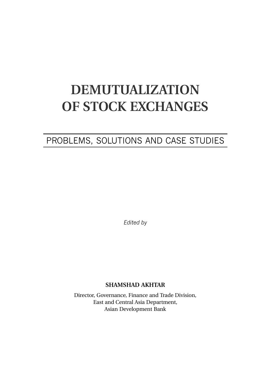 Demutualization of Stock Exchanges Problems, Solutions and Case Studies by Shamshad Akhtar