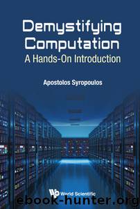 Demystifying Computation:A Hands-On Introduction by Apostolos Syropoulos