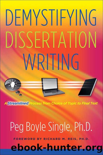 Demystifying Dissertation Writing: A Streamlined Process from Choice of Topic to Final Text by Single Peg Boyle