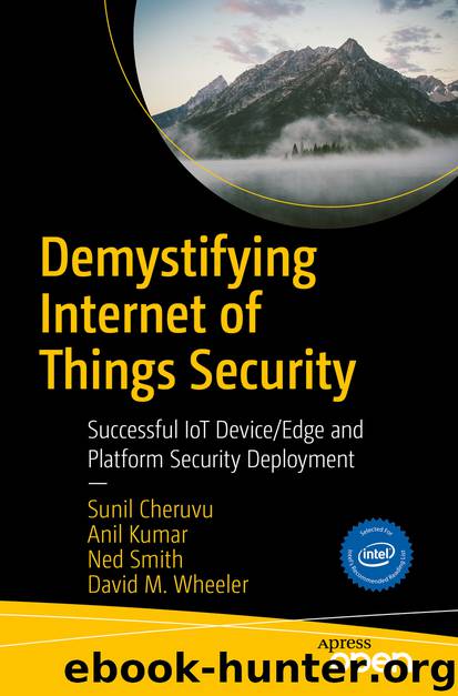 Demystifying Internet of Things Security by Sunil Cheruvu & Anil Kumar & Ned Smith & David M. Wheeler