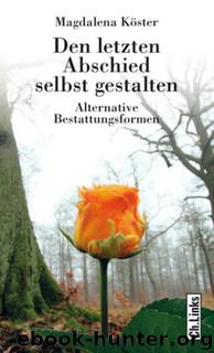 Den letzten Abschied selbst gestalten by Magdalena Koester