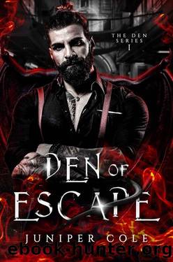 Den of Escape: The Den Series by Juniper Cole