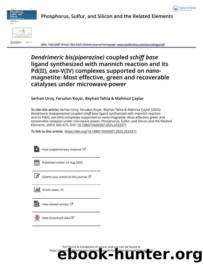 Dendrimeric bis(piperazine) coupled schiff base ligand synthesized with mannich reaction and its Pd(II), oxo-V(IV) complexes supported on nano-magnetite: Most effective, green and  by Uruş Serhan & Koçer Ferudun & Tahta Beyhan & Çaylar Mahmut
