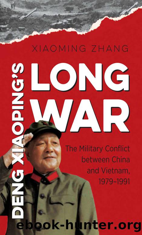 Deng Xiaoping's Long War: The Military Conflict between China and Vietnam, 1979-1991 (The New Cold War History) by Xiaoming Zhang