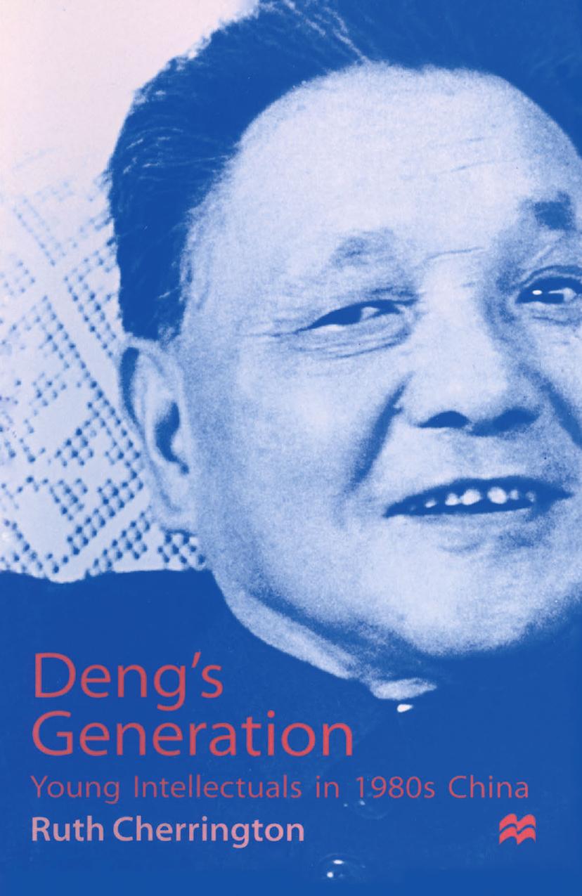 Dengâs Generation: Young Intellectuals in 1980s China by Ruth Cherrington (auth.)