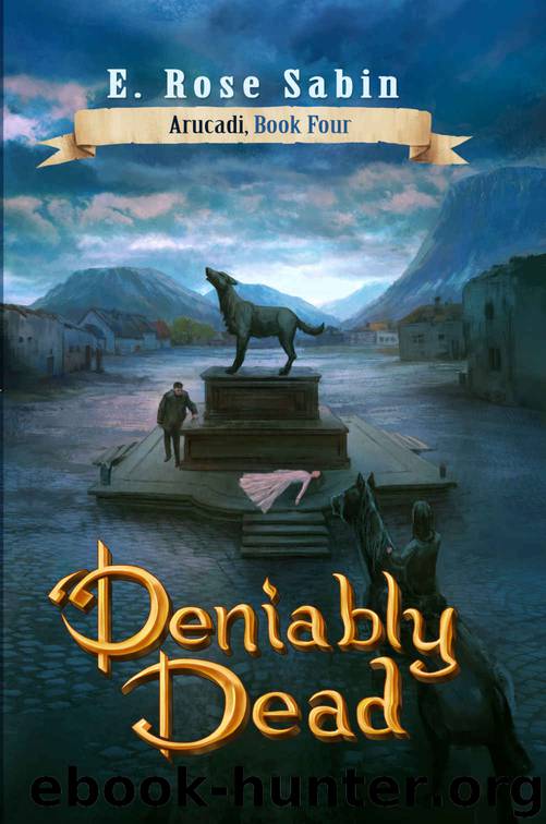 Deniably Dead (Arucadi Series Book 4) by E. Rose Sabin