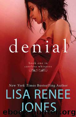 Denial (Careless Whispers #1) by Lisa Renee Jones