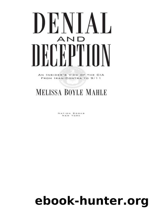 Denial and Deception: An Insider's View of the CIA by Melissa Boyle Mahle