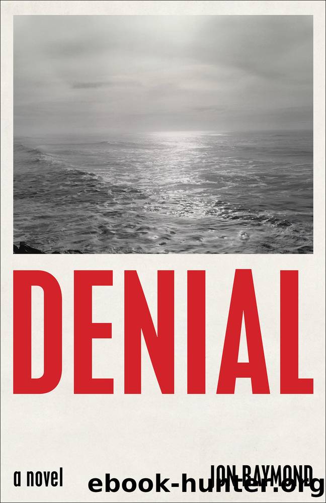 Denial by Jon Raymond