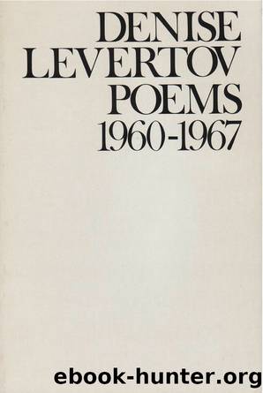 Denise Levertov Poems 1960-1967 by Denise Levertov