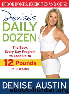 Denise's Daily Dozen: The Easy, Every Day Program to Lose Up to 12 Pounds in 2 Weeks by Denise Austin