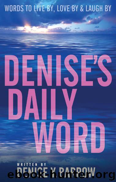 Denise’s Daily Word by Denise Barrow