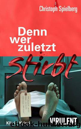 Denn wer zuletzt stirbt by Christoph Spielberg