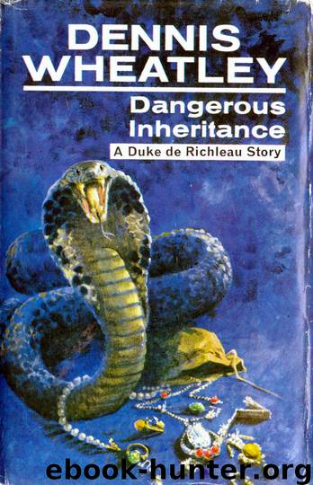 Dennis Wheatley - Duke du Richleau 10 Dangerous Inheritance by Dennis Wheatley