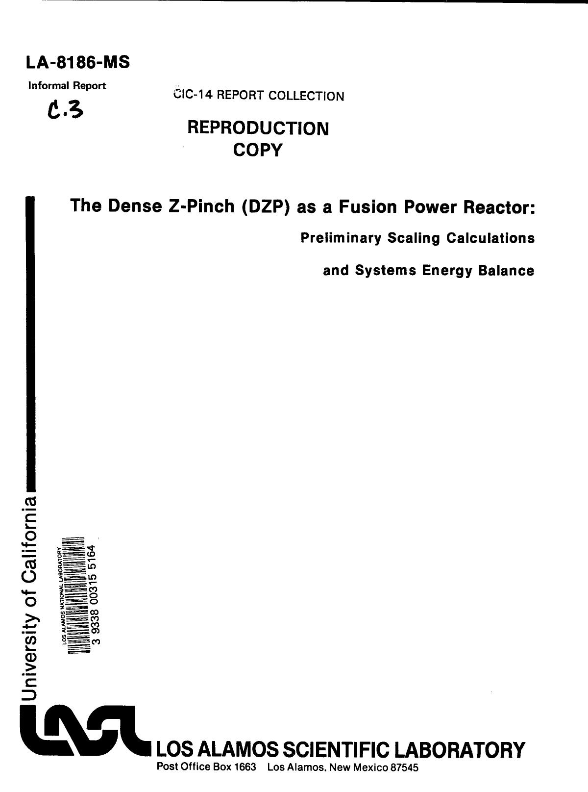 Dense z-pinch (DZP) as a fusion power reactor : preliminary scaling calculations and systems energy balance None by LANL Research Library LWW Project