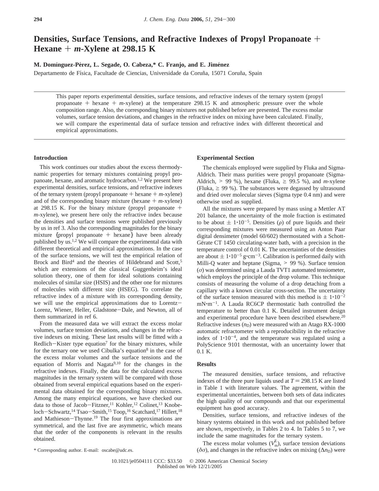 Densities, Surface Tensions, and Refractive Indexes of Propyl Propanoate + Hexane + m-Xylene at 298.15 K by M. Dominguez-Perez L. Segade O. Cabeza * C. Franjo and E. Jimenez