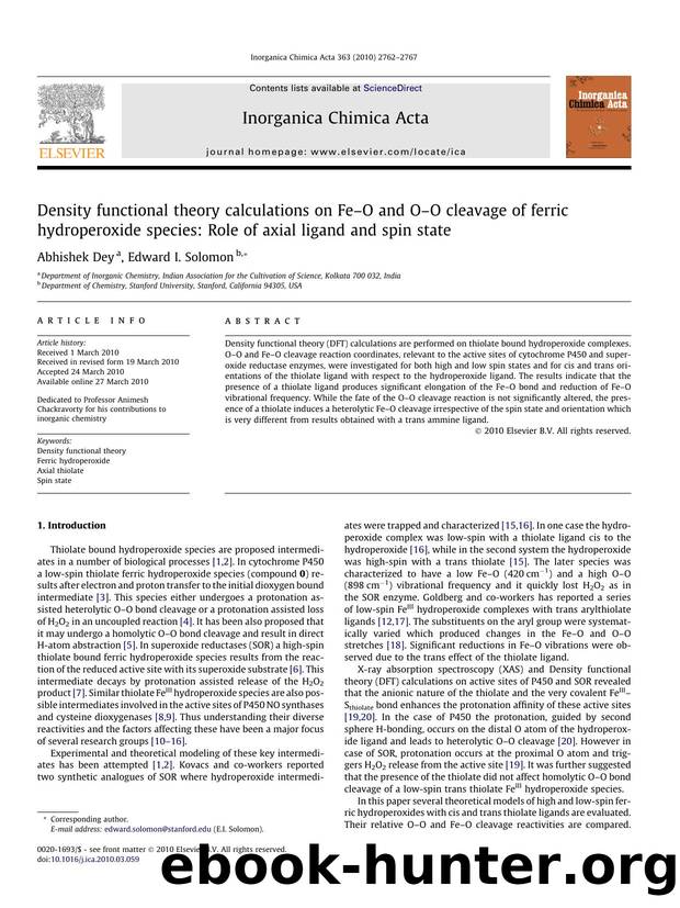 Density functional theory calculations on FeÃ¢â¬âO and OÃ¢â¬âO cleavage of ferric hydroperoxide species: Role of axial ligand and spin state by Abhishek Dey & Edward I. Solomon