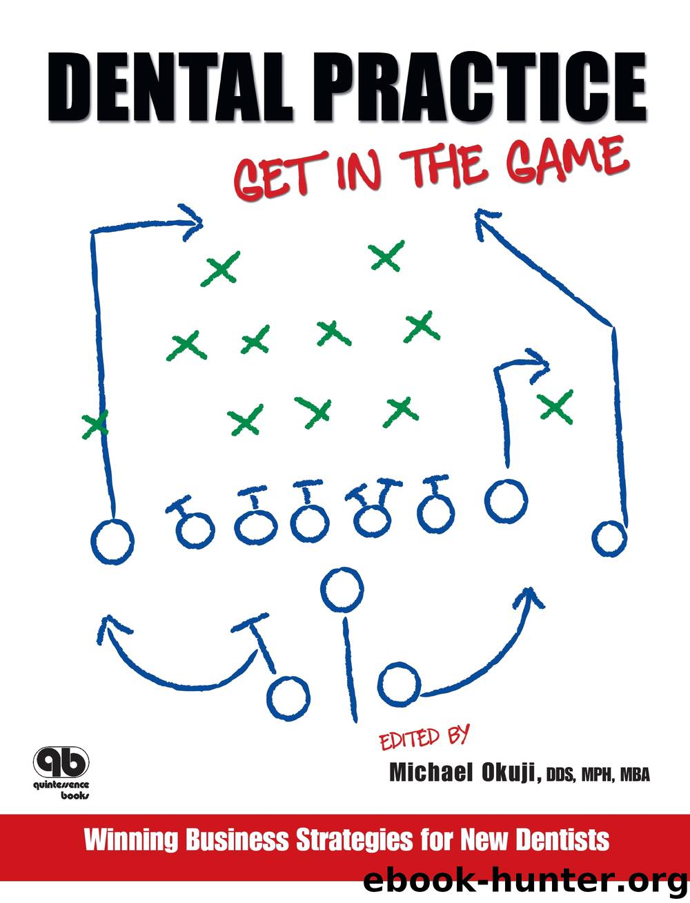 Dental Practice: Get in the Game by Michael Okuji