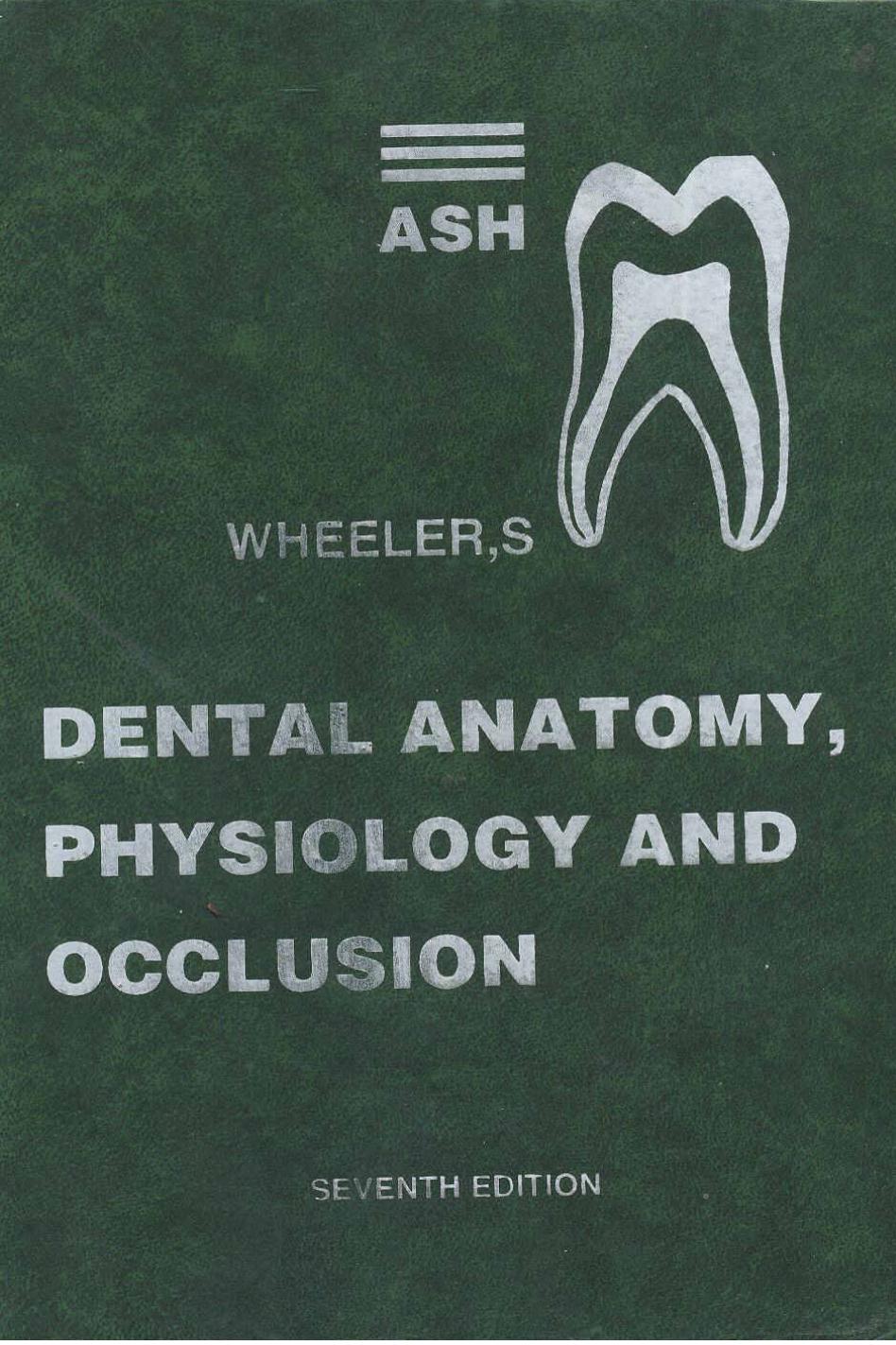 Dental anatomy, physiology, and occlusion by Unknown