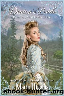Denton's Bride (Runaway Mail-Order Bride Book 1) by Marie Higgins