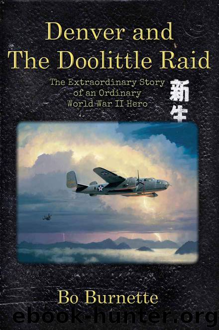 Denver and the Doolittle Raid: The Extraordinary Story of an Ordinary World War II Hero by Bo Burnette