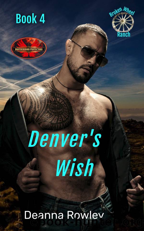 Denver's Wish: Brotherhood Protectors World by Deanna L. Rowley & Brotherhood Protectors World