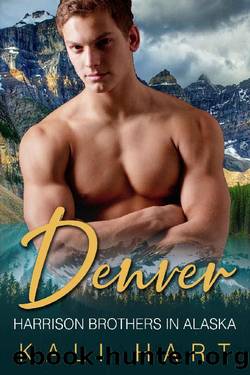 Denver: A Mountain Man Curvy Woman Romance (Harrison Brothers in Alaska Book 5) by Kali Hart