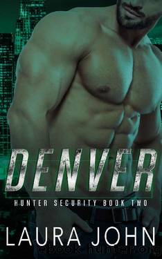 Denver: An mm best friends to lovers, single dad, bodyguard romance (Hunter Security) by Laura John