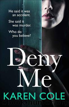 Deny Me: A gripping psychological thriller with a killer twist from the bestselling author of Deliver Me by Karen Cole